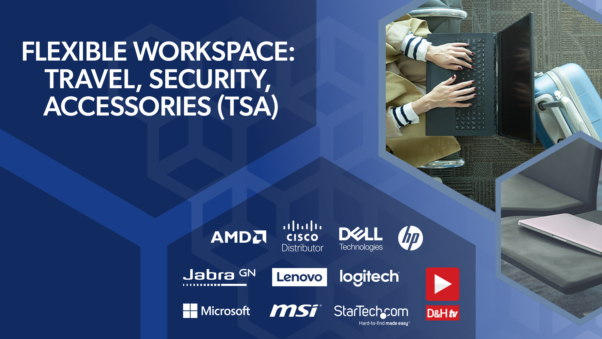 Thumbnail image of D&H TV Episode:  Flexible Workspace: Travel, Security, Accessories (TSA)