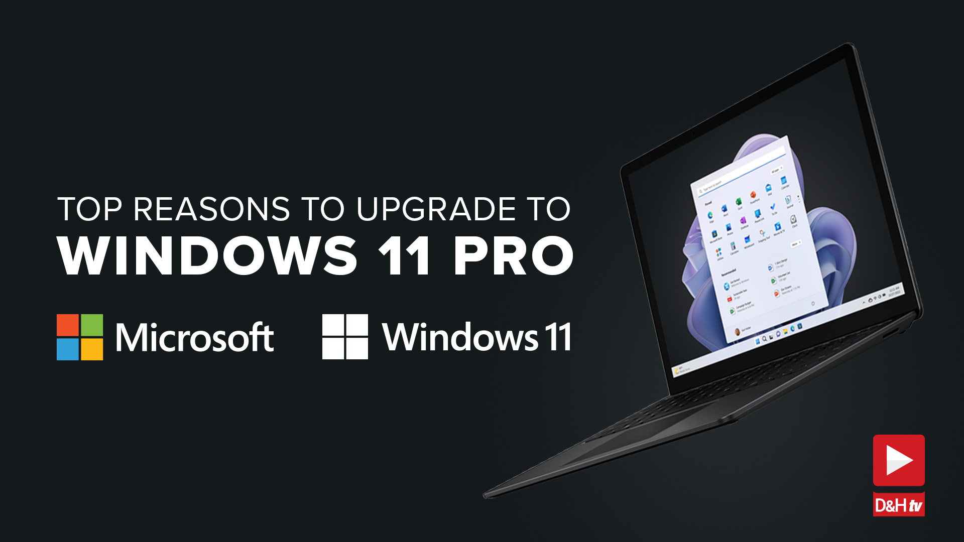 Thumbnail image of D&H TV Episode: Top Reasons to Upgrade to Windows 11 Pro