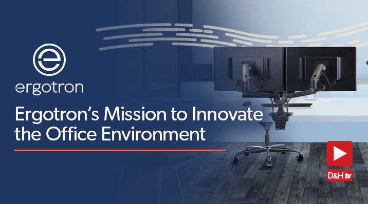 Thumbnail image of D&H TV Episode: Ergotrons Mission to Innovate the Office Environment