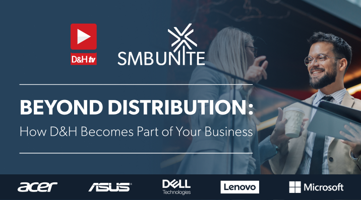 Thumbnail image of D&H TV Episode: Beyond Distribution: How D&H Becomes Part of Your Business